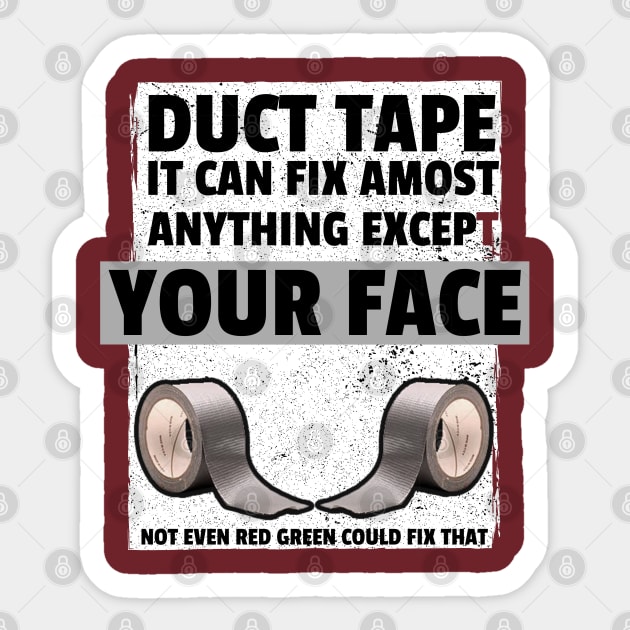 Not even duct tape! Sticker by Pixel-High